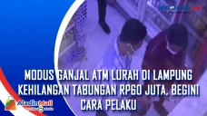 Modus Ganjal ATM Lurah...