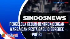 Pengelola Kebun Bentrok...