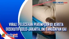 Viral! Pelecehan Perempuan...