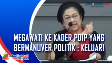 Megawati ke Kader PDIP...