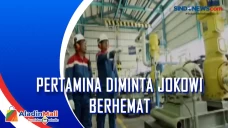 Pertamina Diminta Jokowi...
