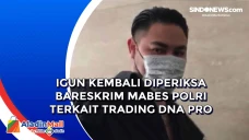 Igun Kembali Diperiksa...