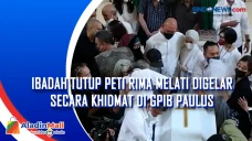 Ibadah Tutup Peti Rima...