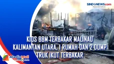Kios BBM Terbakar Malinau...