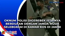 Oknum Polisi Digerebek...