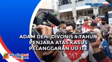 Adam Deni Divonis 4...