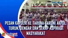 Pesan Kapolri ke Taruna-Taruni...