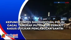 Kepung Ponpes Shiddiqiyyah,...