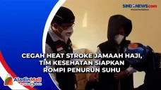 Cegah Heat Stroke Jamaah...