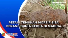 Petani Temukan Mortir...
