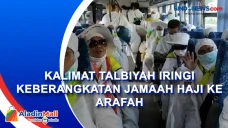 Kalimat Talbiyah Iringi...