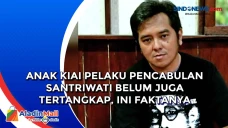 Anak Kiai Pelaku Pencabulan...