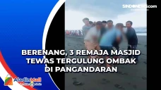 Berenang, 3 Remaja Masjid...