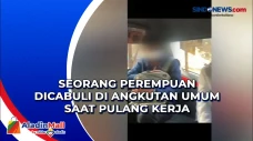 Seorang Perempuan Dicabuli...