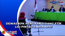 Dewas KPK Hentikan Sidang...