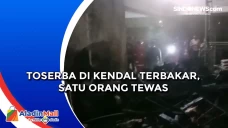 Toserba di Kendal Terbakar,...