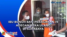 Ibu Bunuh Bayi Peragakan...