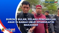 Buron 2 Bulan, Pelaku...