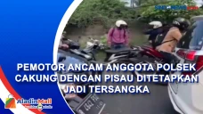 Pemotor Ancam Anggota...