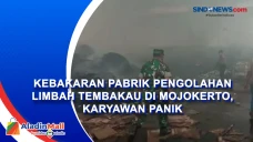 Kebakaran Pabrik Pengolahan...