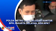 Polda Metro Jaya Geledah...