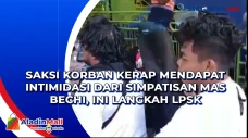 Saksi Korban Kerap Mendapat...