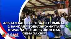 406 Jamaah Haji Tiba...