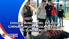 Diduga Bunuh Diri, Pelatih...
