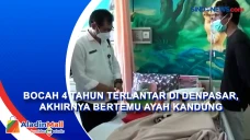 Bocah 4 Tahun Terlantar...