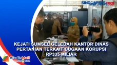 Kejati Sumsel Geledah...