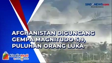 Afghanistan Diguncang...