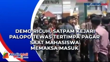 Demo Ricuh, Satpam Kejari...