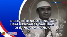 Pilot Citilink Meninggal...