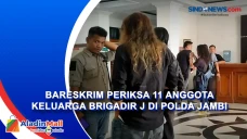 Bareskrim Periksa 11...