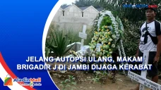Jelang Autopsi Ulang,...
