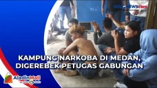 Kampung Narkoba di Medan,...