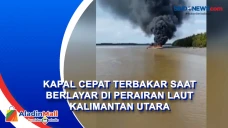 Kapal Cepat Terbakar...