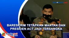 Bareskrim Tetapkan Mantan...