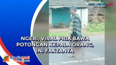 Ngeri, Viral Pria Bawa...