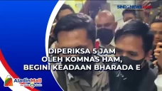 Diperiksa 5 Jam oleh...