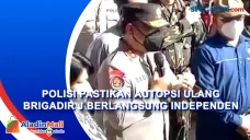 Polisi Pastikan Autopsi...