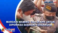 Mardani Maming Tiba...