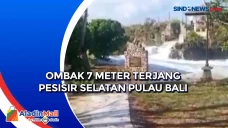 Ombak 7 Meter Terjang...