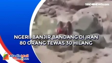Ngeri, Banjir Bandang...