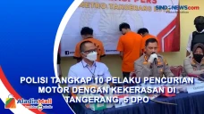 Polisi Tangkap 10 Pelaku...