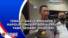 Terkait Kasus Brigadir...