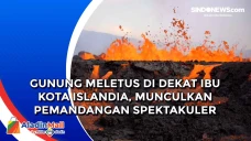 Gunung Meletus di Dekat...