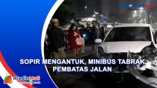 Sopir Mengantuk, Minibus...