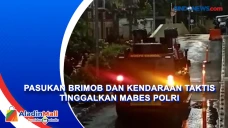 Pasukan Brimob dan Kendaraan...