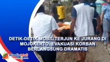 Detik-detik Mobil Terjun...